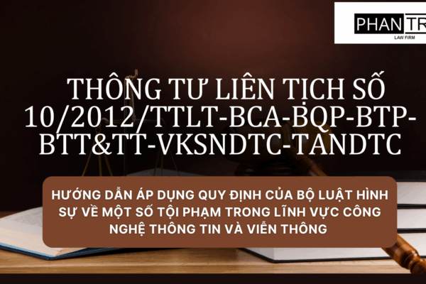 THÔNG TƯ LIÊN TỊCH SỐ 10/2012/TTLT-BCA-BQP-BTP-BTT&TT-VKSNDTC-TANDTC HƯỚNG DẪN ÁP DỤNG QUY ĐỊNH CỦA BỘ LUẬT HÌNH SỰ VỀ MỘT SỐ TỘI PHẠM TRONG LĨNH VỰC CÔNG NGHỆ THÔNG TIN VÀ VIỄN THÔNG