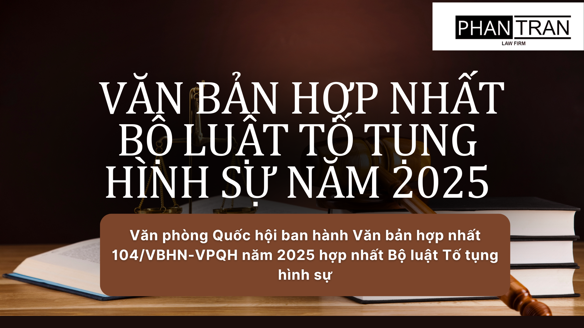 VĂN BẢN HỢP NHẤT BỘ LUẬT TỐ TỤNG HÌNH SỰ NĂM 2025