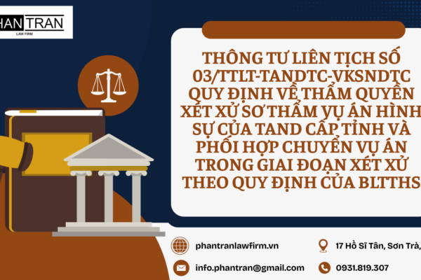 Thông tư liên tịch số 03/TTLT-TANDTC-VKSNDTC quy định về thẩm quyền xét xử sơ thẩm vụ án hình sự của TAND cấp tỉnh và phối hợp chuyển vụ án trong giai đoạn xét xử theo quy định của BLTTHS