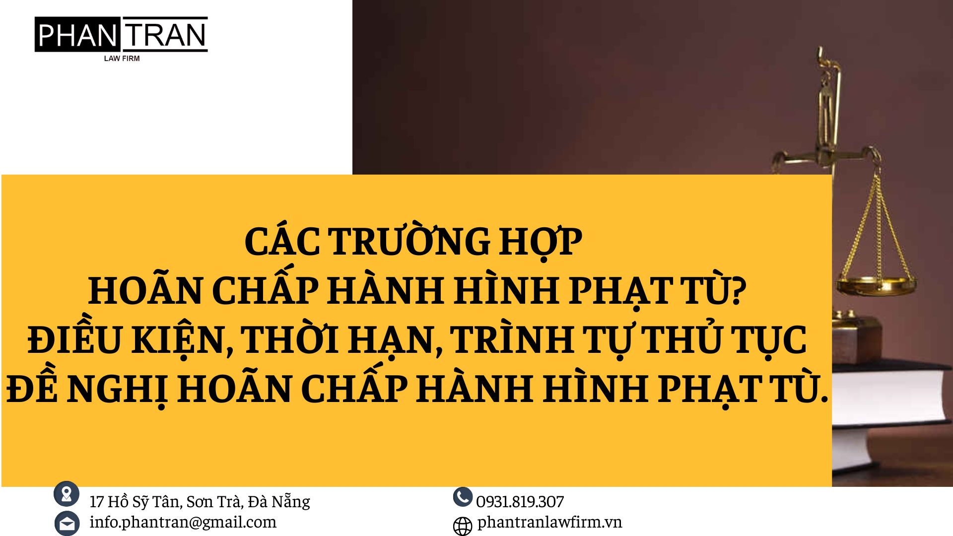 Các trường hợp nào được hoãn chấp hành hình phạt tù? Điều kiện, thời hạn, trình tự thủ tục đề nghị hoãn chấp hành hình phạt tù.