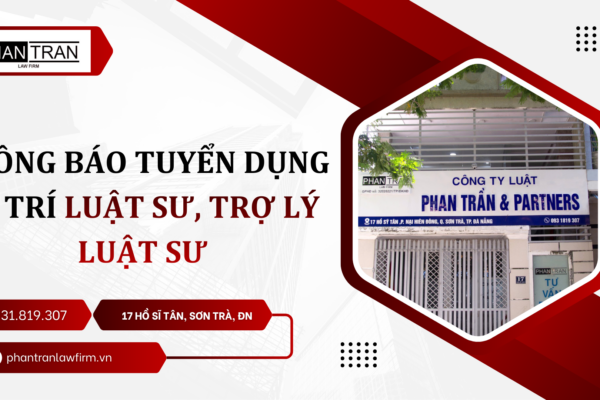 THÔNG BÁO TUYỂN DỤNG – VỊ TRÍ LUẬT SƯ, TRỢ LÝ LUẬT SƯ