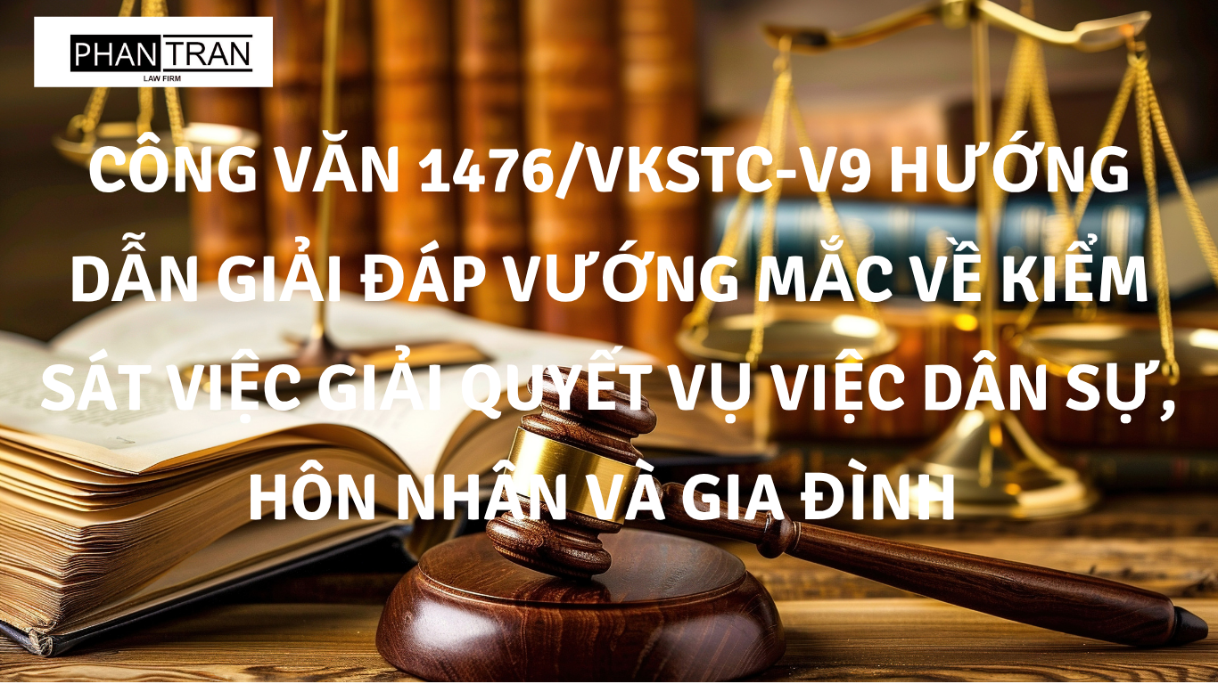 CÔNG VĂN 1476/VKSTC-V9 HƯỚNG DẪN GIẢI ĐÁP VƯỚNG MẮC VỀ KIỂM SÁT VIỆC GIẢI QUYẾT VỤ VIỆC DÂN SỰ, HÔN NHÂN VÀ GIA ĐÌNH