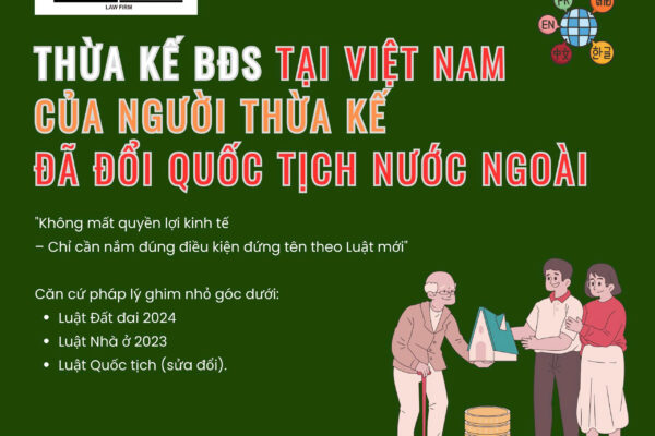 THỪA KẾ BẤT ĐỘNG SẢN TẠI VIỆT NAM CỦA NGƯỜI THỪA KẾ ĐÃ ĐỔI QUỐC TỊCH NƯỚC NGOÀI
