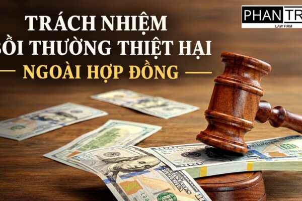 TRÁCH NHIỆM BỒI THƯỜNG THIỆT HẠI NGOÀI HỢP ĐỒNG